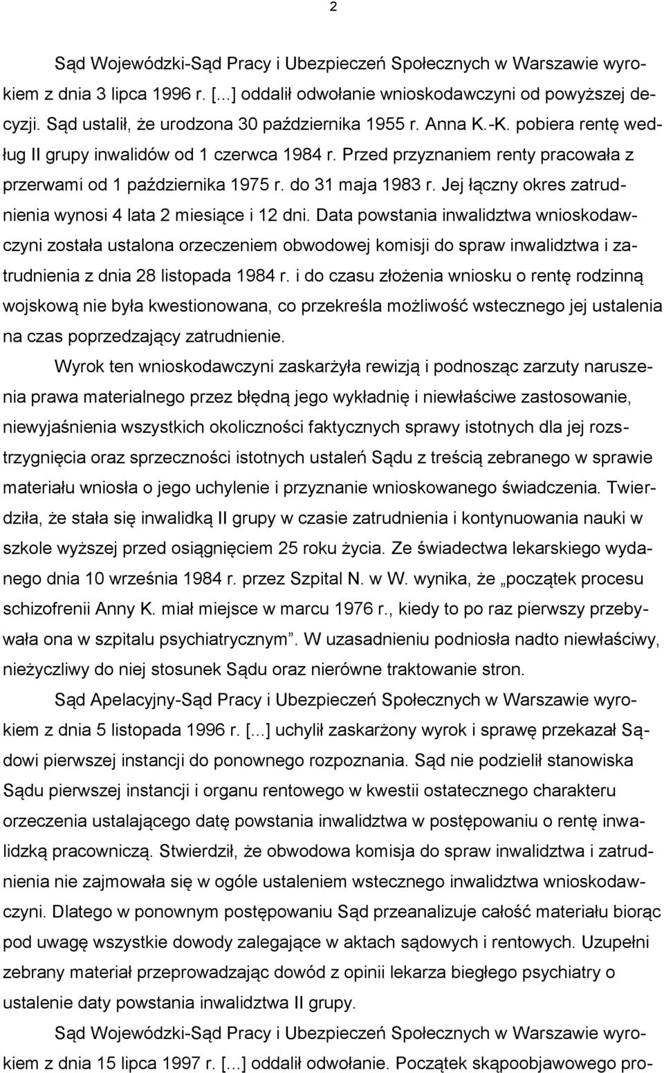 do 31 maja 1983 r. Jej łączny okres zatrudnienia wynosi 4 lata 2 miesiące i 12 dni.