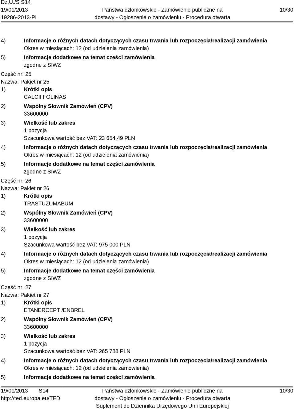 TRASTUZUMABUM Szacunkowa wartość bez VAT: 975 000 PLN Część nr: 27