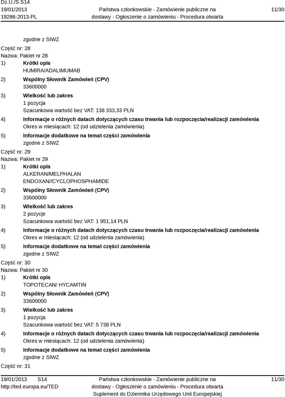 ENDOXAN//CYCLOPHOSPHAMIDE 2 pozycje Szacunkowa wartość bez VAT: 1 951,14 PLN Część