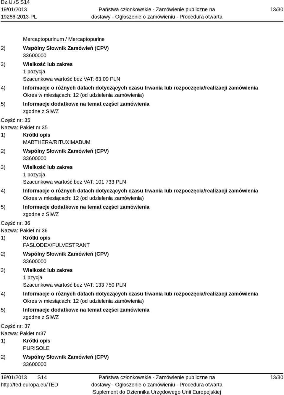 VAT: 101 733 PLN Część nr: 36 Nazwa: Pakiet nr 36 FASLODEX/FULVESTRANT 1 pzycja