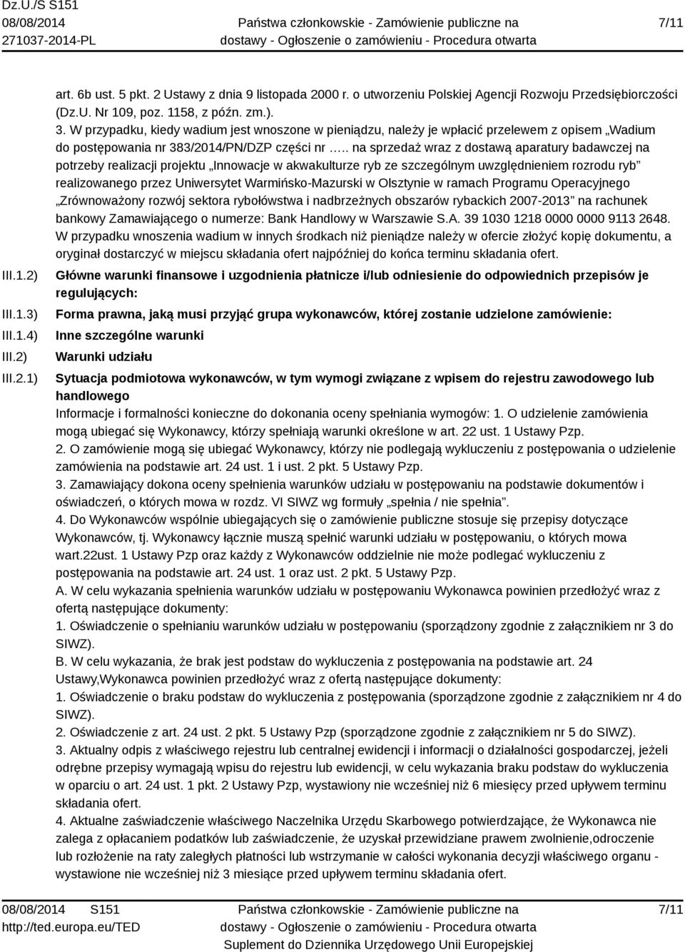 . na sprzedaż wraz z dostawą aparatury badawczej na potrzeby realizacji projektu Innowacje w akwakulturze ryb ze szczególnym uwzględnieniem rozrodu ryb realizowanego przez Uniwersytet