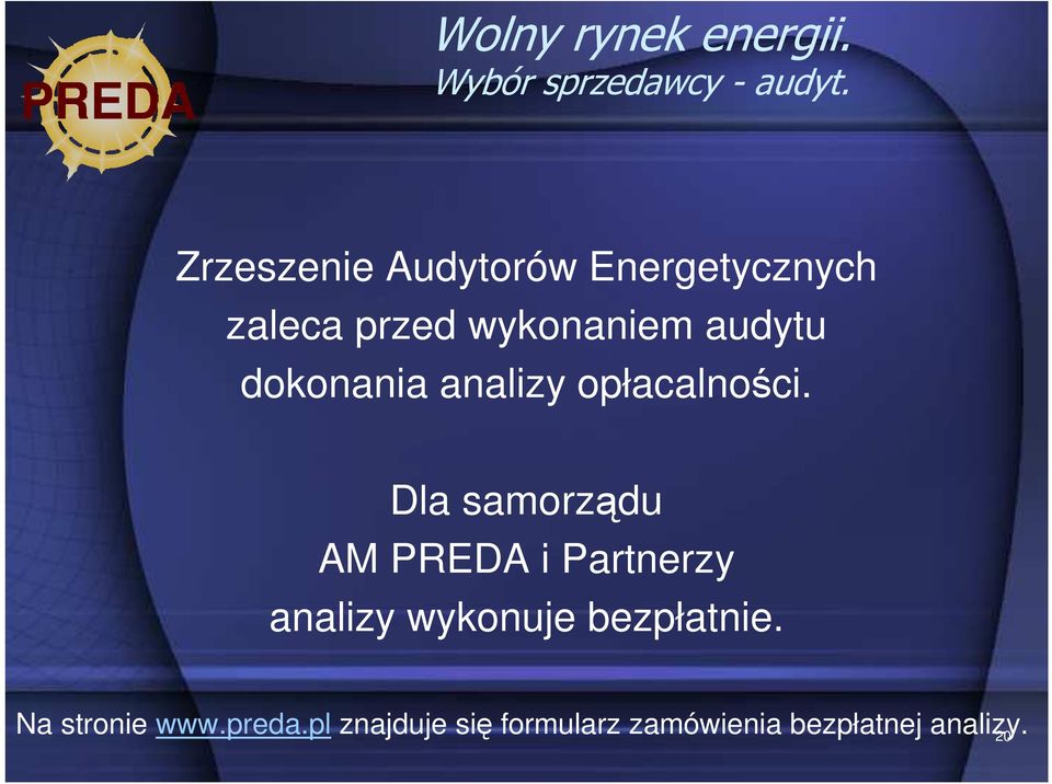 dokonania analizy opłacalności.