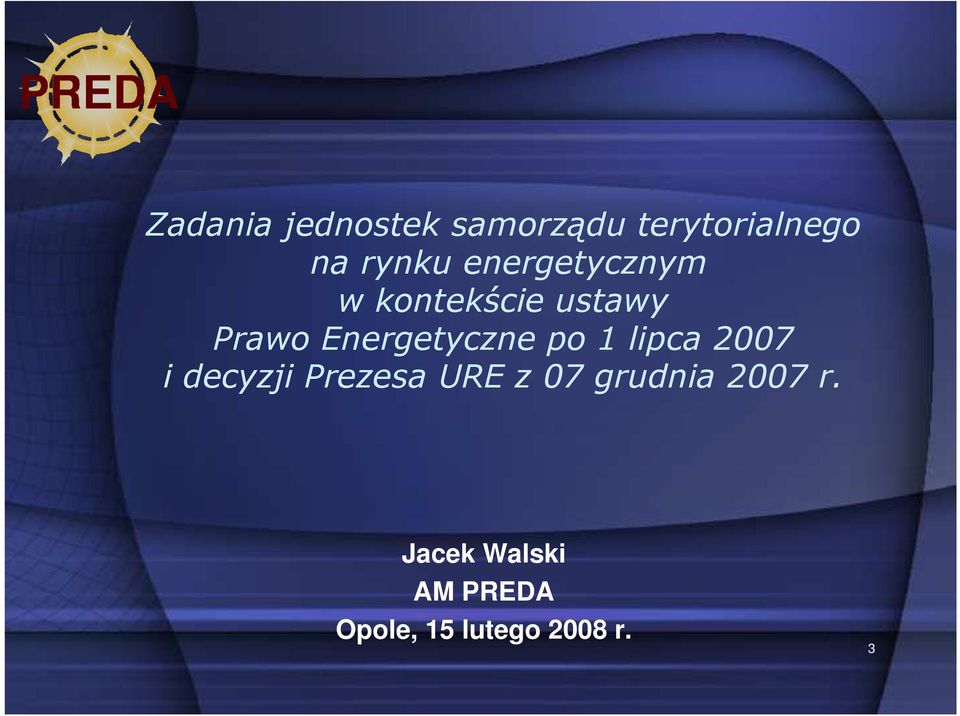 po 1 lipca 2007 i decyzji Prezesa URE z 07 grudnia