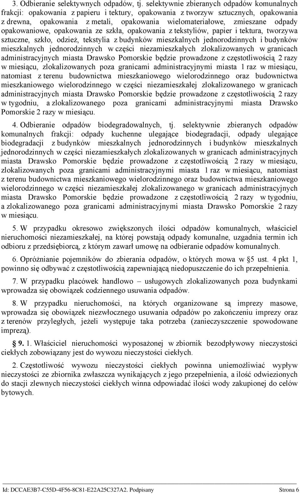 odpady opakowaniowe, opakowania ze szkła, opakowania z tekstyliów, papier i tektura, tworzywa sztuczne, szkło, odzież, tekstylia z budynków mieszkalnych jednorodzinnych i budynków mieszkalnych