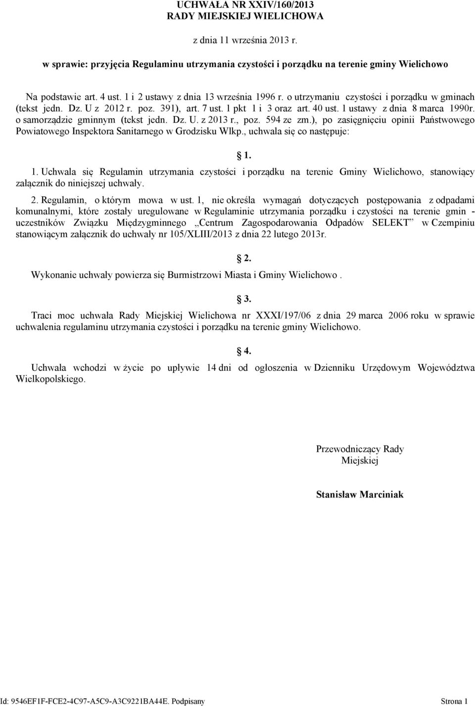 o samorządzie gminnym (tekst jedn. Dz. U. z 2013 r., poz. 594 ze zm.), po zasięgnięciu opinii Państwowego Powiatowego Inspektora Sanitarnego w Grodzisku Wlkp., uchwala się co następuje: 1.