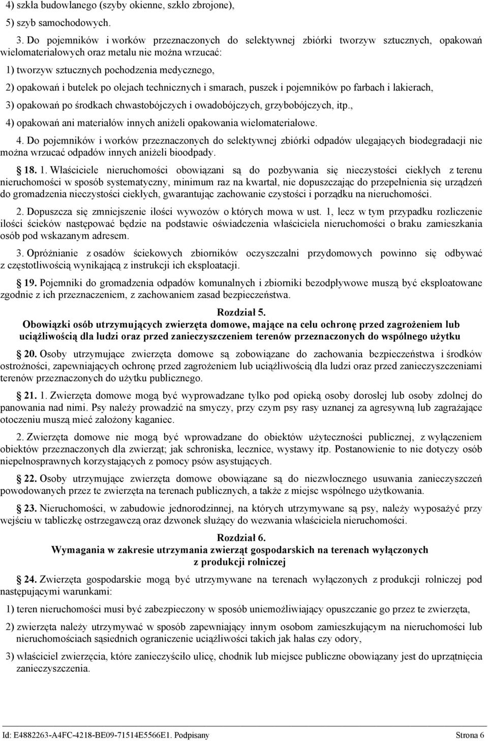 butelek po olejach technicznych i smarach, puszek i pojemników po farbach i lakierach, 3) opakowań po środkach chwastobójczych i owadobójczych, grzybobójczych, itp.