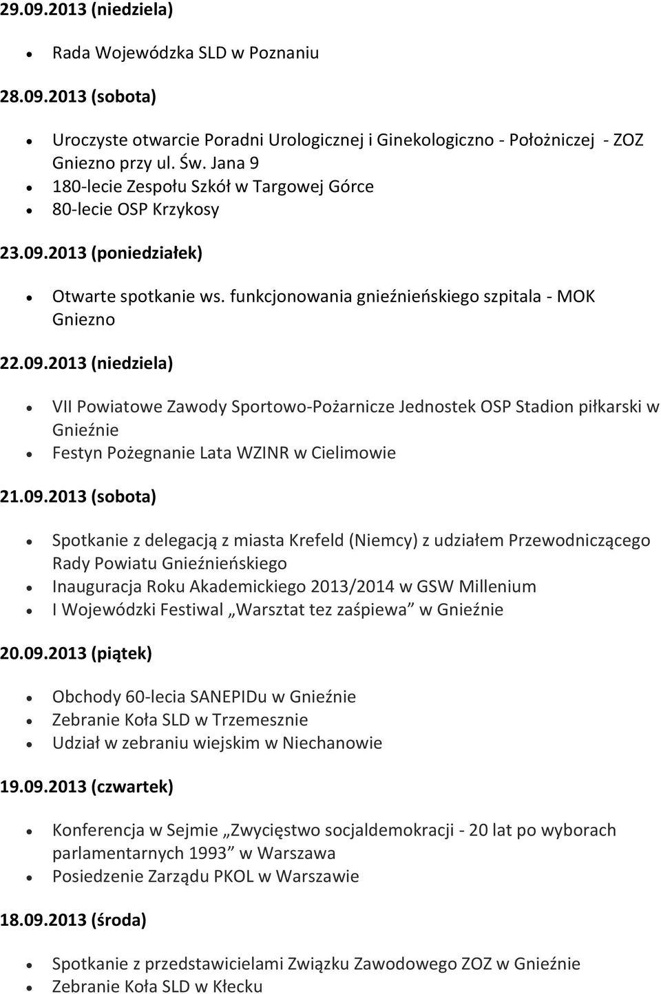 2013 (poniedziałek) Otwarte spotkanie ws. funkcjonowania gnieźnieńskiego szpitala - MOK Gniezno 22.09.