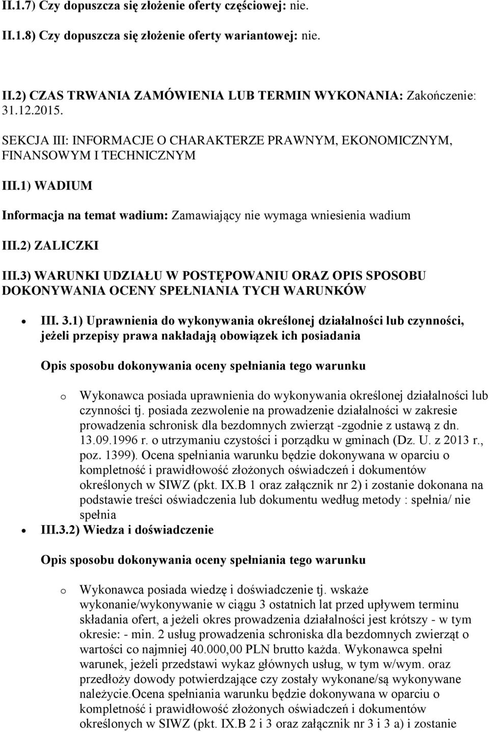 3) WARUNKI UDZIAŁU W POSTĘPOWANIU ORAZ OPIS SPOSOBU DOKONYWANIA OCENY SPEŁNIANIA TYCH WARUNKÓW III. 3.