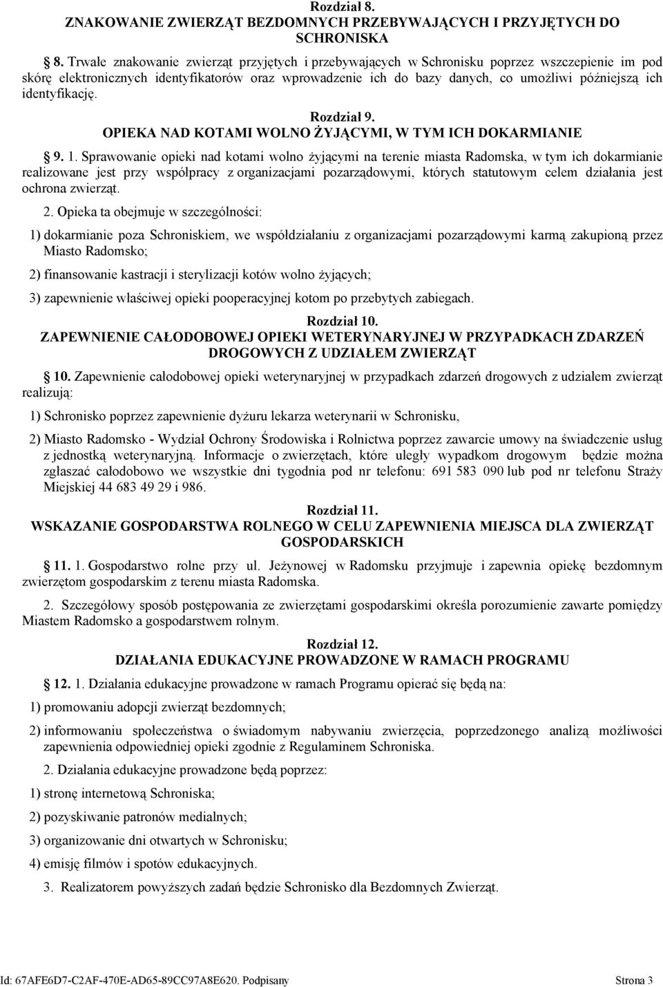 identyfikację. Rozdział 9. OPIEKA NAD KOTAMI WOLNO ŻYJĄCYMI, W TYM ICH DOKARMIANIE 9. 1.