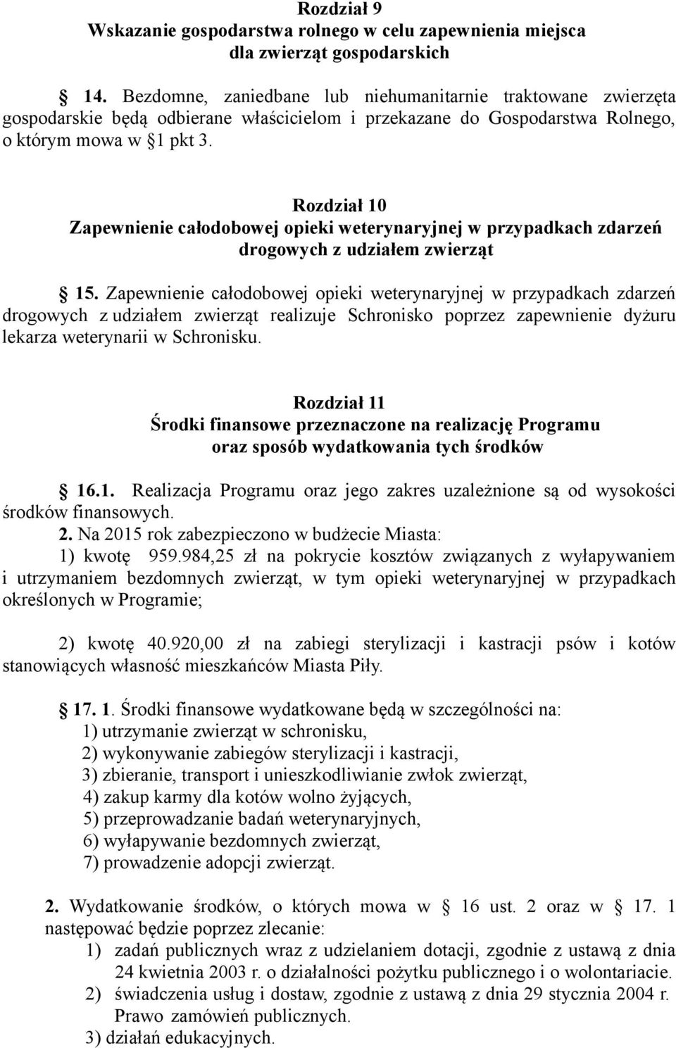 Rozdział 10 Zapewnienie całodobowej opieki weterynaryjnej w przypadkach zdarzeń drogowych z udziałem zwierząt 15.