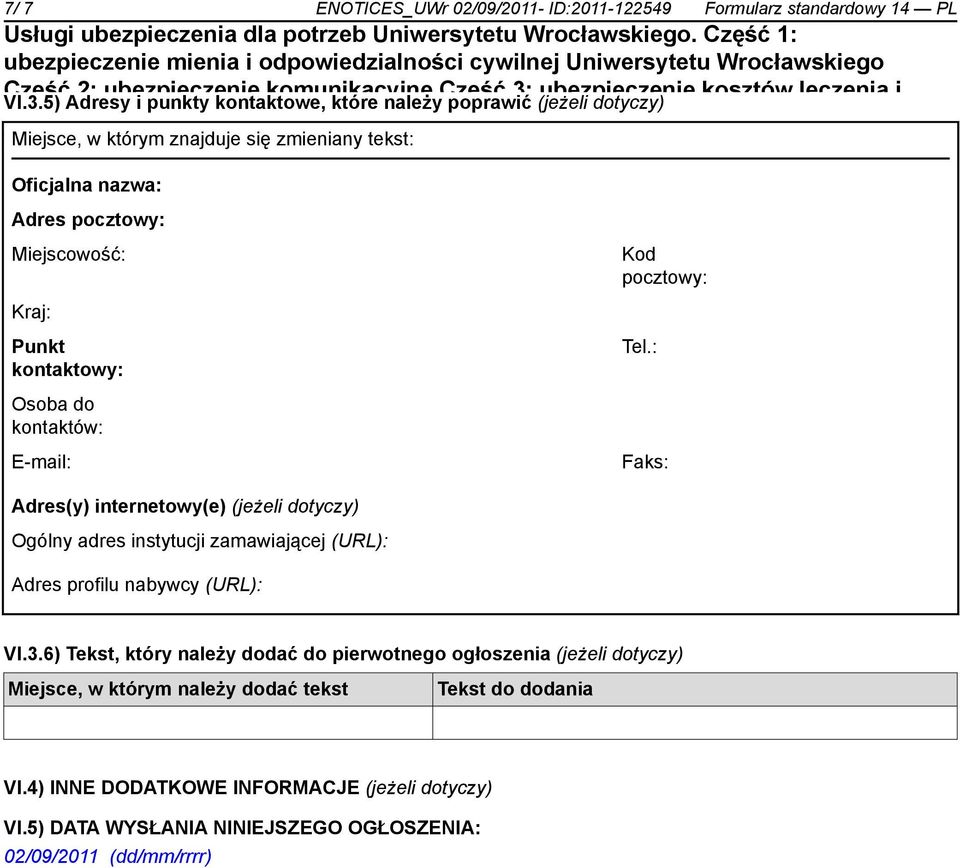 Punkt kontaktowy: Osoba do kontaktów: E-mail: Kod pocztowy: Tel.