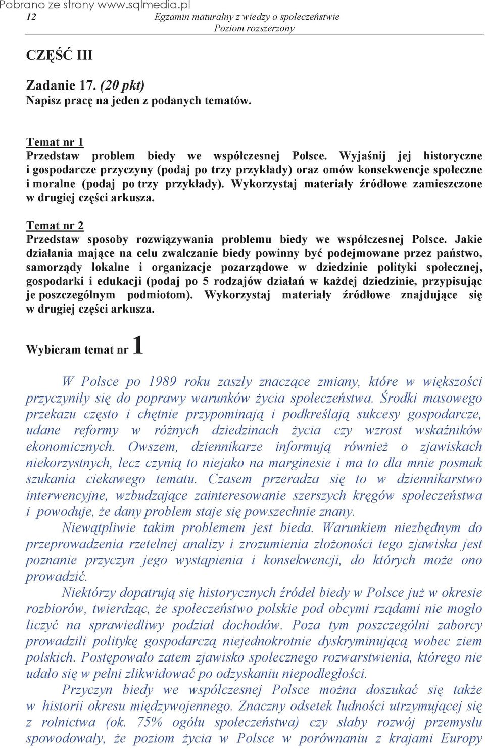 Wykorzystaj materia y ród owe zamieszczone w drugiej cz ci arkusza. Temat nr 2 Przedstaw sposoby rozwi zywania problemu biedy we wspó czesnej Polsce.