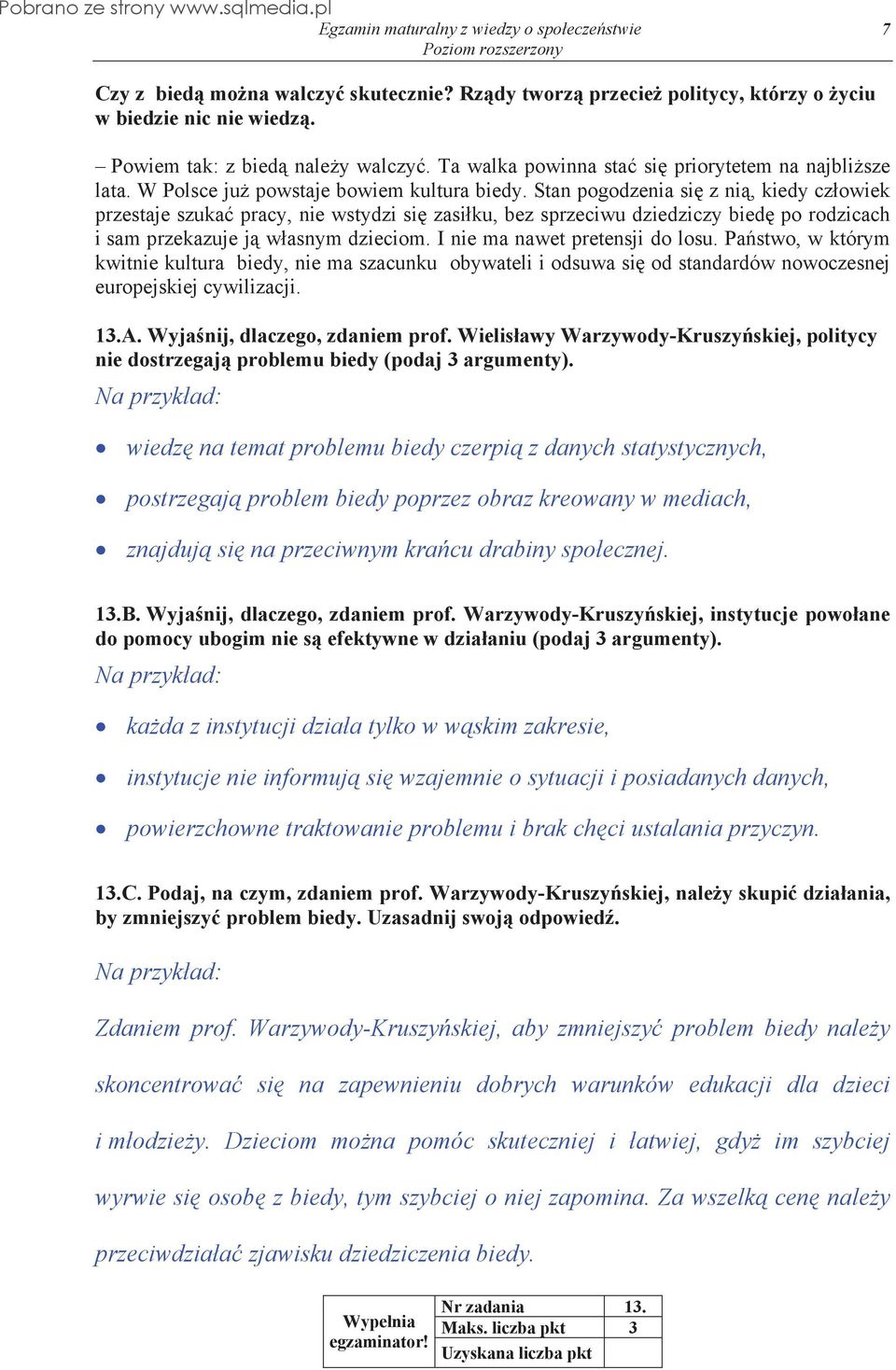 Stan pogodzenia si z ni, kiedy cz owiek przestaje szuka pracy, nie wstydzi si zasi ku, bez sprzeciwu dziedziczy bied po rodzicach i sam przekazuje j w asnym dzieciom. I nie ma nawet pretensji do losu.