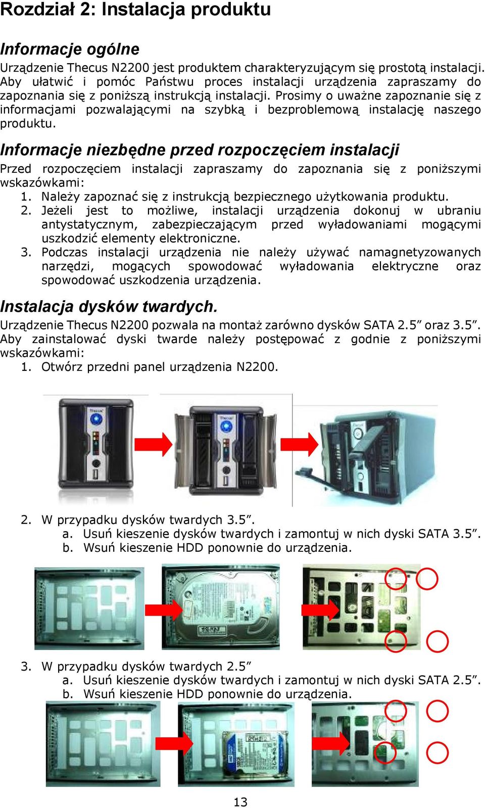 Prosimy o uważne zapoznanie się z informacjami pozwalającymi na szybką i bezproblemową instalację naszego produktu.