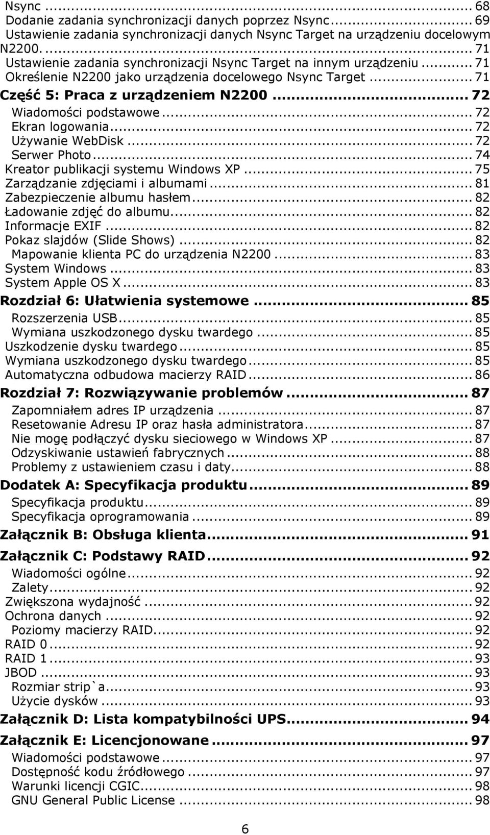 .. 72 Wiadomości podstawowe... 72 Ekran logowania... 72 Używanie WebDisk... 72 Serwer Photo... 74 Kreator publikacji systemu Windows XP... 75 Zarządzanie zdjęciami i albumami.