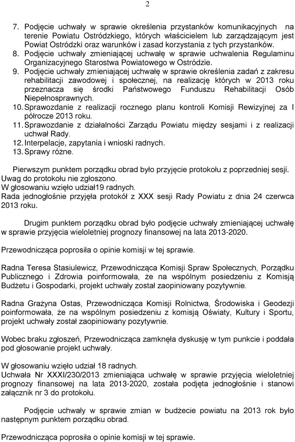 Podjęcie uchwały zmieniającej uchwałę w sprawie określenia zadań z zakresu rehabilitacji zawodowej i społecznej, na realizację których w 2013 roku przeznacza się środki Państwowego Funduszu