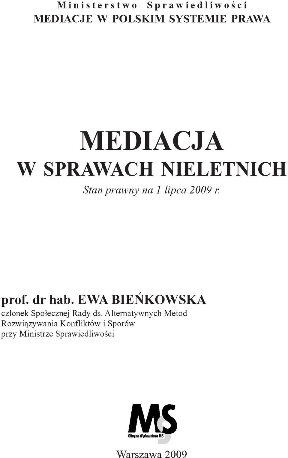 prof. dr hab. EWA BIEŃKOWSKA członek Społecznej Rady ds.