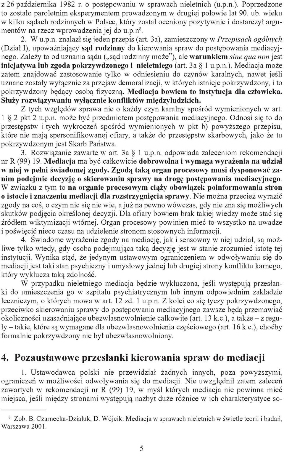 3a), zamieszczony w Przepisach ogólnych (Dział I), upoważniający sąd rodzinny do kierowania spraw do postępowania mediacyjnego.