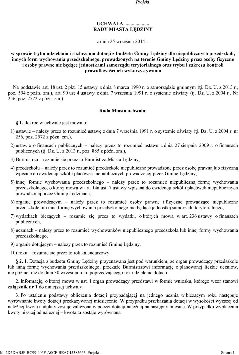 fizyczne i osoby prawne nie będące jednostkami samorządu terytorialnego oraz trybu i zakresu kontroli prawidłowości ich wykorzystywania Na podstawie art. 18 ust. 2 pkt.