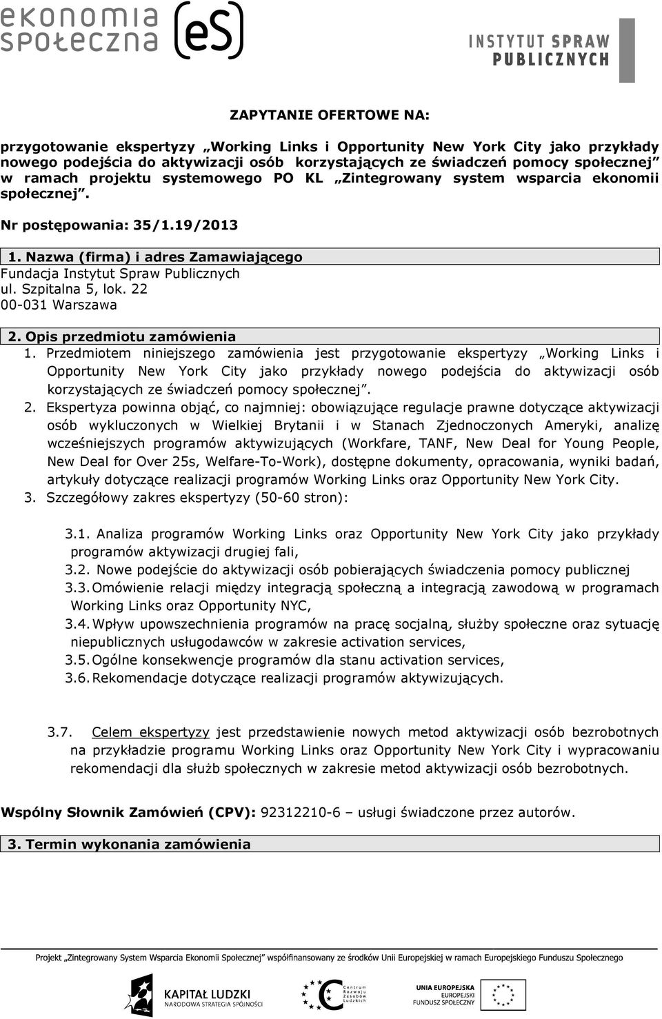 Szpitalna 5, lok. 22 00-031 Warszawa 2. Opis przedmiotu zamówienia 1.