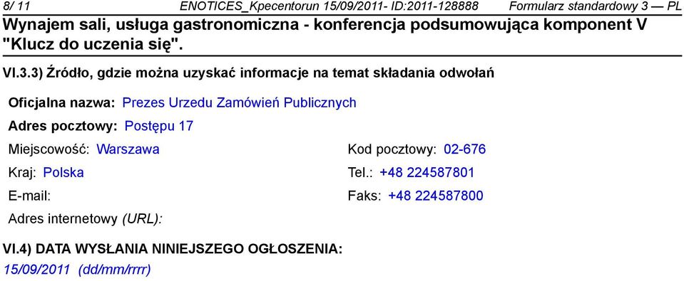 3) Źródło, gdzie można uzyskać informacje na temat składania odwołań Oficjalna nazwa: Prezes Urzedu