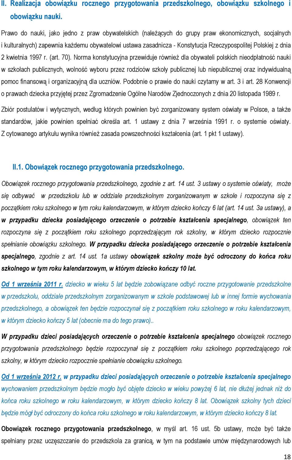 Polskiej z dnia 2 kwietnia 1997 r. (art. 70).