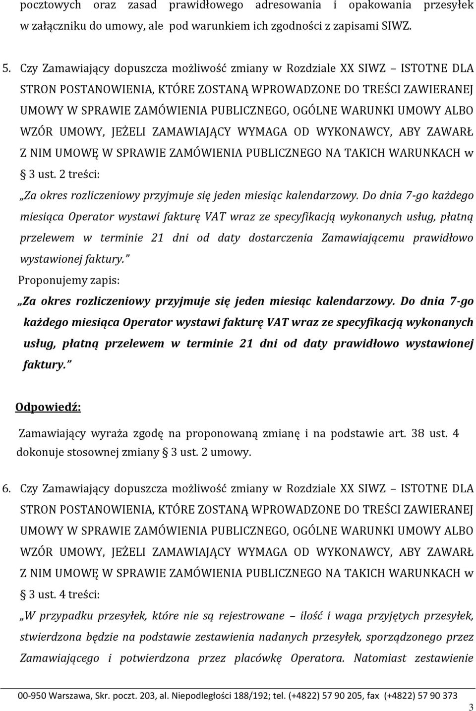 UMOWY ALBO WZÓR UMOWY, JEŻELI ZAMAWIAJĄCY WYMAGA OD WYKONAWCY, ABY ZAWARŁ Z NIM UMOWĘ W SPRAWIE ZAMÓWIENIA PUBLICZNEGO NA TAKICH WARUNKACH w 3 ust.