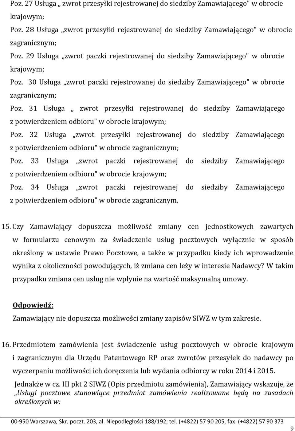 31 Usługa zwrot przesyłki rejestrowanej do siedziby Zamawiającego z potwierdzeniem odbioru" w obrocie krajowym; Poz.