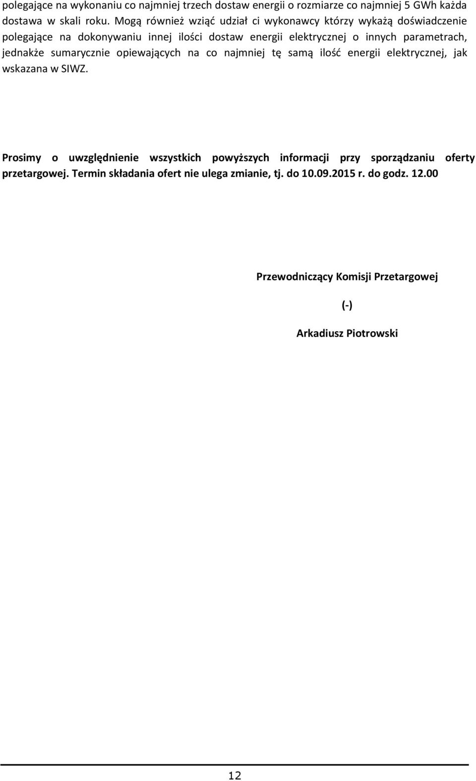 parametrach, jednakże sumarycznie opiewających na co najmniej tę samą ilość energii elektrycznej, jak wskazana w SIWZ.