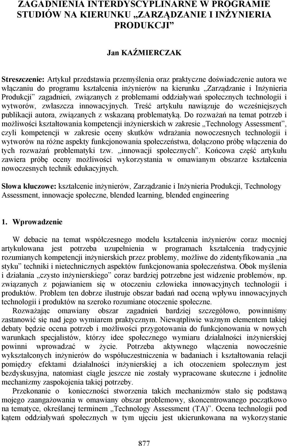 innowacyjnych. Treść artykułu nawiązuje do wcześniejszych publikacji autora, związanych z wskazaną problematyką.