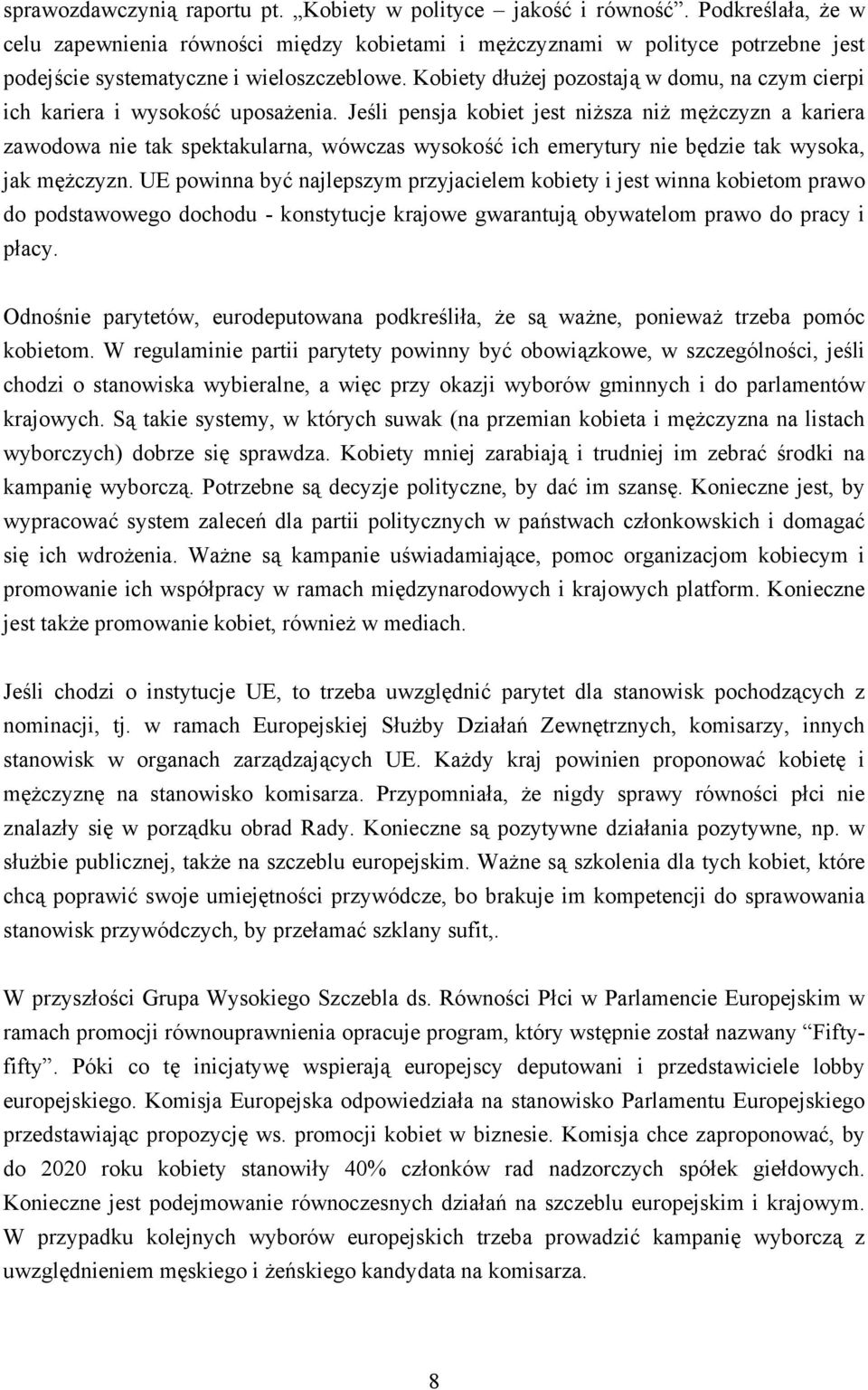 Kobiety dłużej pozostają w domu, na czym cierpi ich kariera i wysokość uposażenia.