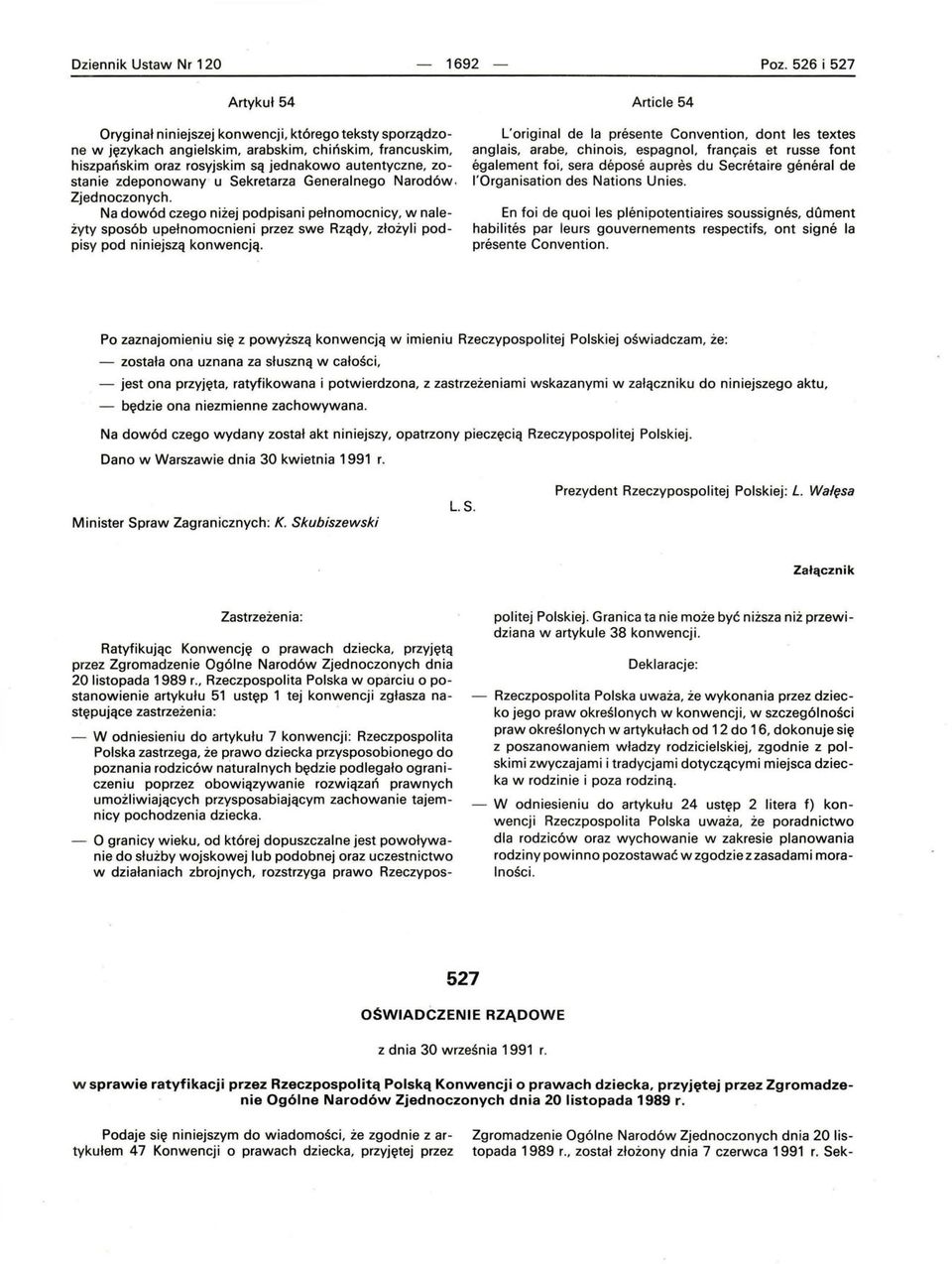 zdeponowany u Sekretarza Generalnego Narodów, Zjednoczonych. Na dowód czego niżej podpisani pełnomocnicy, w należy ty sposób upełnomocnieni przez swe Rządy, złożyli podpisy pod n i niejszą konwencją.