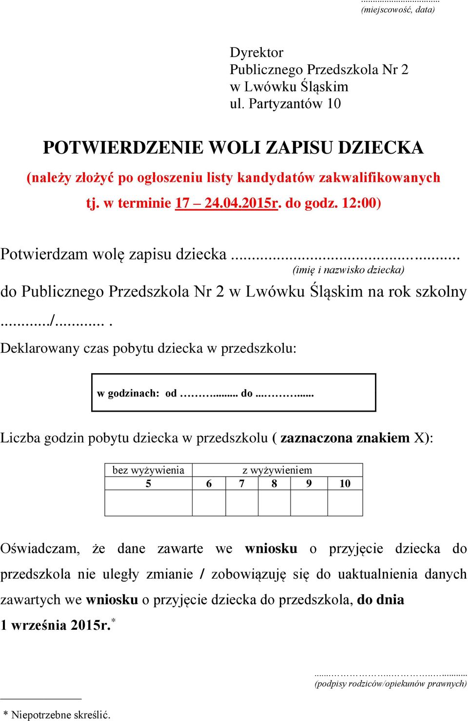 ... Deklarowany czas pobytu dziecka w przedszkolu: w godzinach: od... do.