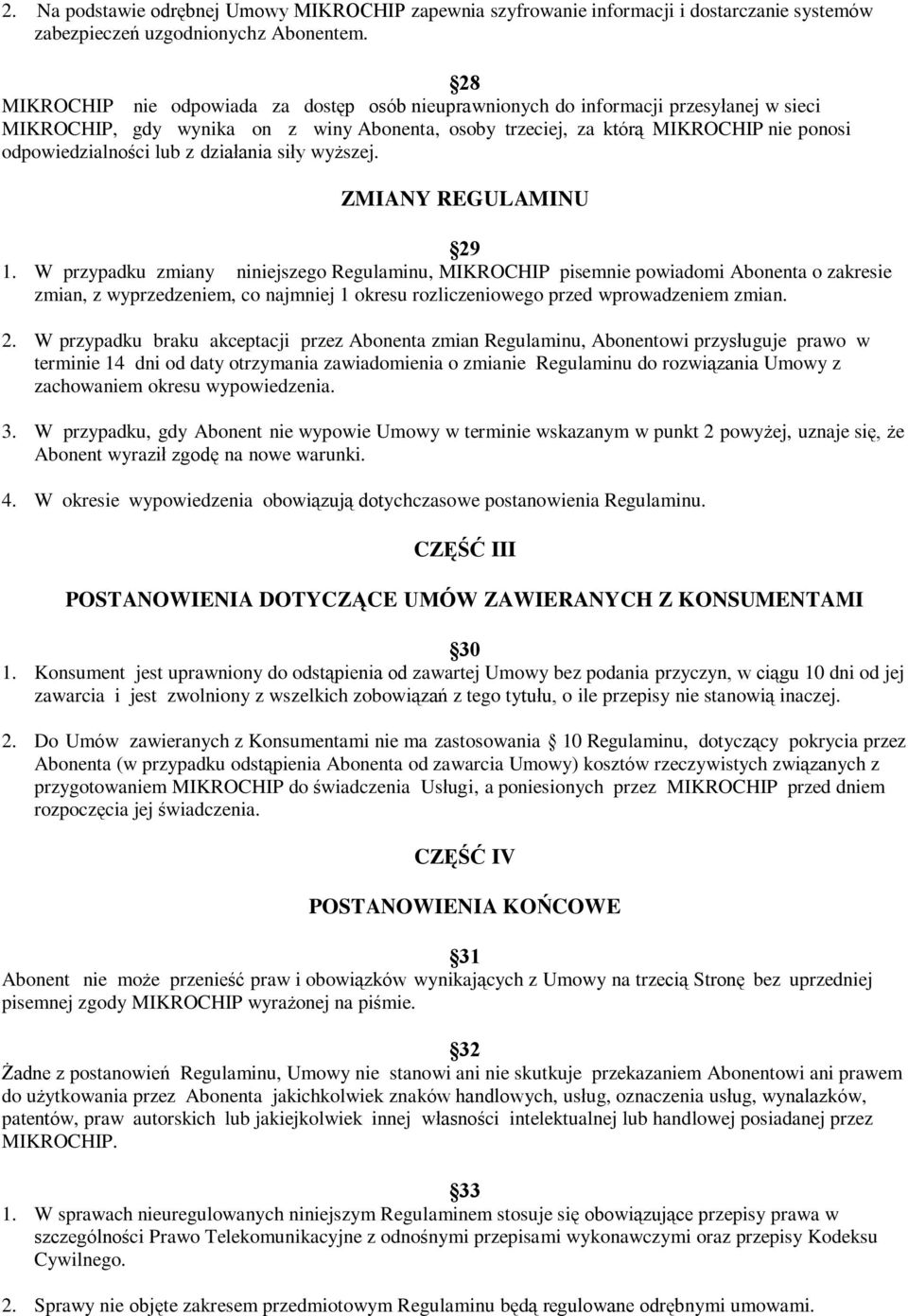 lub z działania siły wyższej. ZMIANY REGULAMINU 29 1.