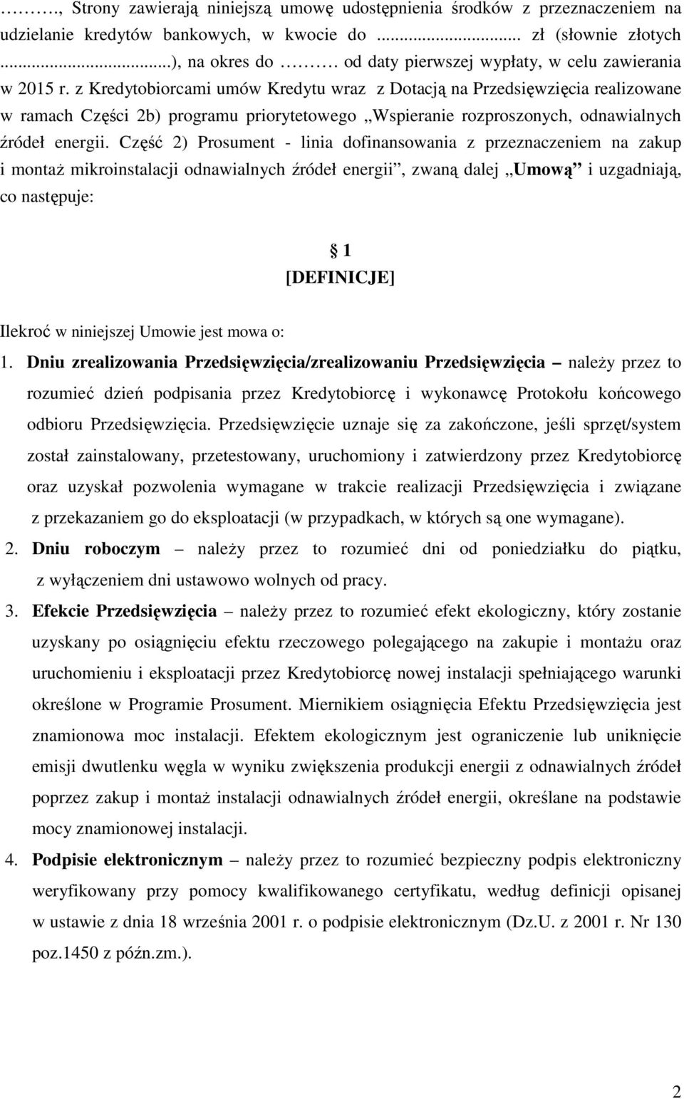 z Kredytobiorcami umów Kredytu wraz z Dotacją na Przedsięwzięcia realizowane w ramach Części 2b) programu priorytetowego Wspieranie rozproszonych, odnawialnych źródeł energii.