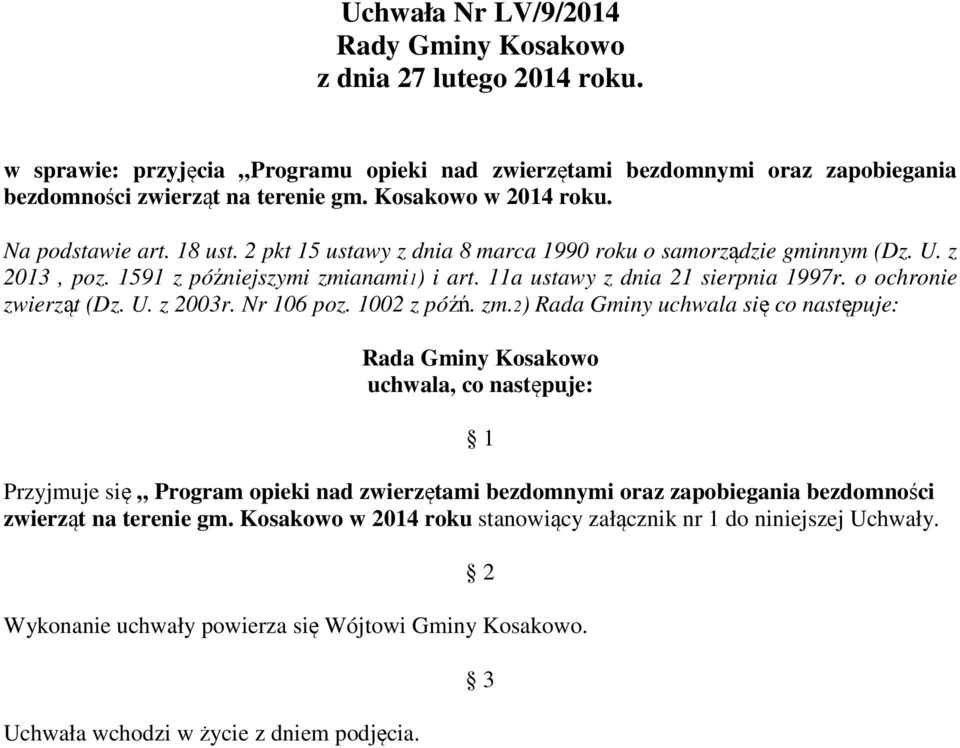 11a ustawy z dnia 21 sierpnia 1997r. o ochronie zwierząt (Dz. U. z 2003r. Nr 106 poz. 1002 z późń. zm.