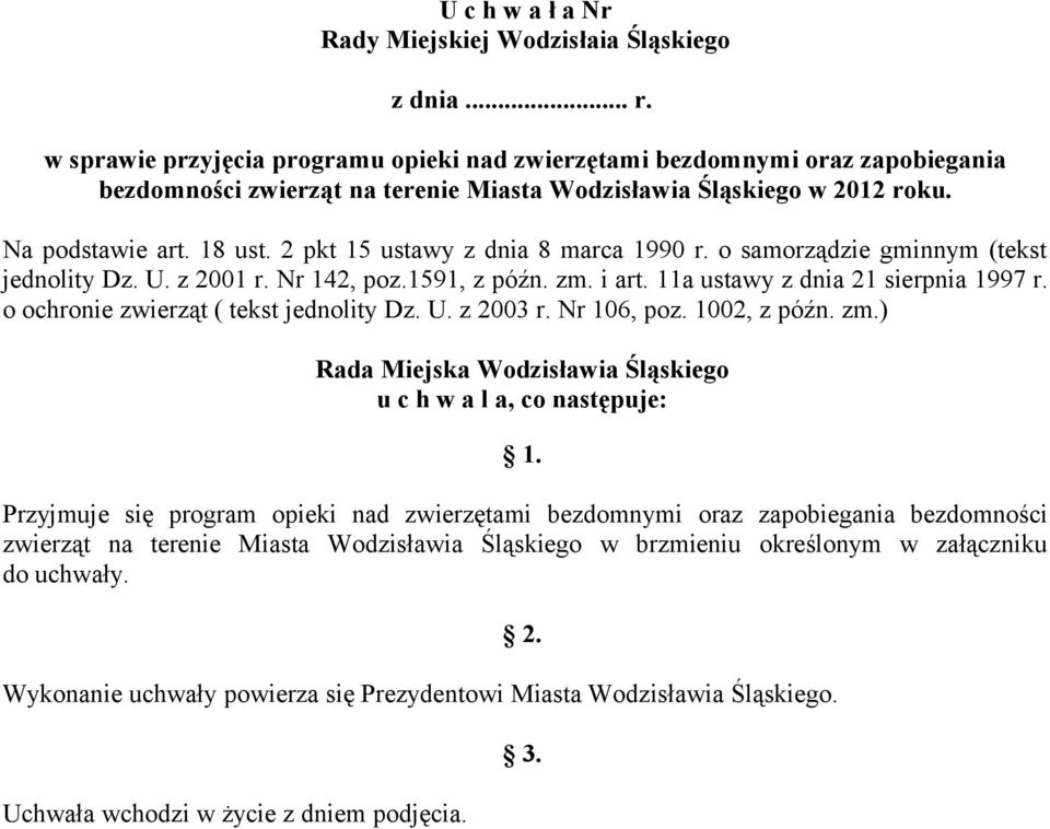 2 pkt 15 ustawy z dnia 8 marca 1990 r. o samorządzie gminnym (tekst jednolity Dz. U. z 2001 r. Nr 142, poz.1591, z późn. zm. i art. 11a ustawy z dnia 21 sierpnia 1997 r.