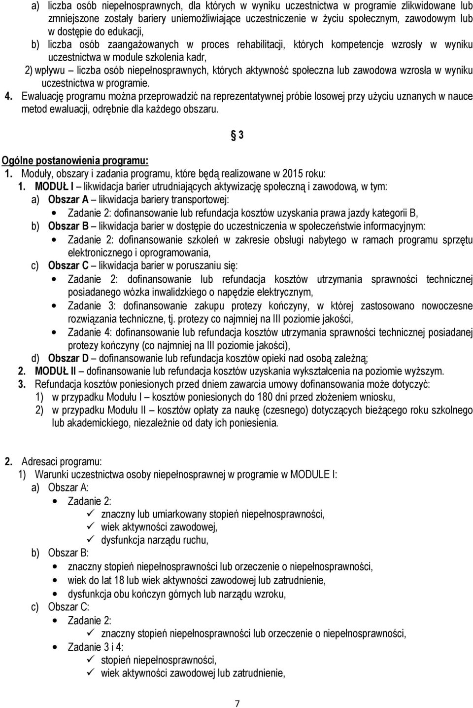 aktywność społeczna lub zawodowa wzrosła w wyniku uczestnictwa w programie. 4.