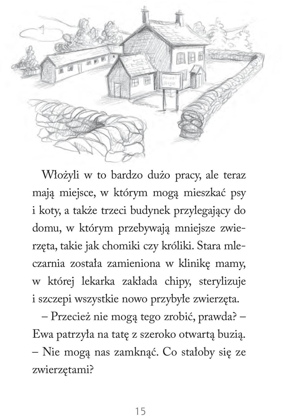 Stara mleczarnia została zamieniona w klinikę mamy, w której lekarka zakłada chipy, sterylizuje i szczepi wszystkie nowo