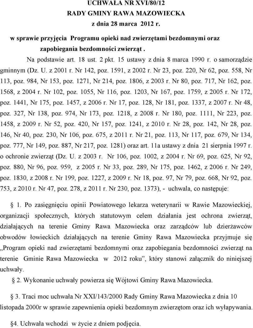 1806, z 2003 r. Nr 80, poz. 717, Nr 162, poz. 1568, z 2004 r. Nr 102, poz. 1055, Nr 116, poz. 1203, Nr 167, poz. 1759, z 2005 r. Nr 172, poz. 1441, Nr 175, poz. 1457, z 2006 r. Nr 17, poz.