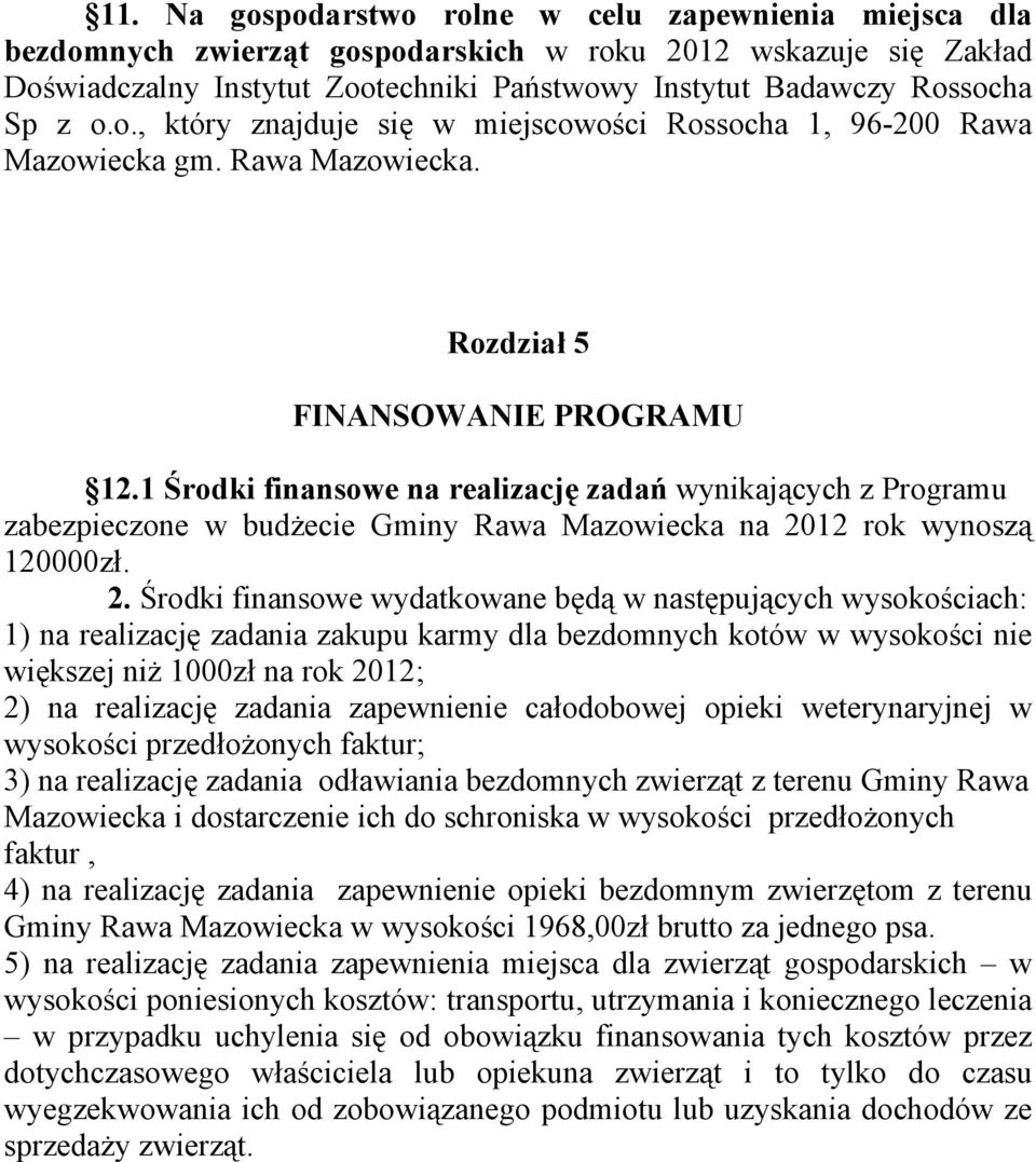 1 Środki finansowe na realizację zadań wynikających z Programu zabezpieczone w budżecie Gminy Rawa Mazowiecka na 20