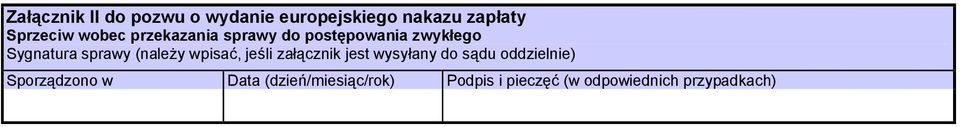 (należy wpisać, jeśli załącznik jest wysyłany do sądu oddzielnie)