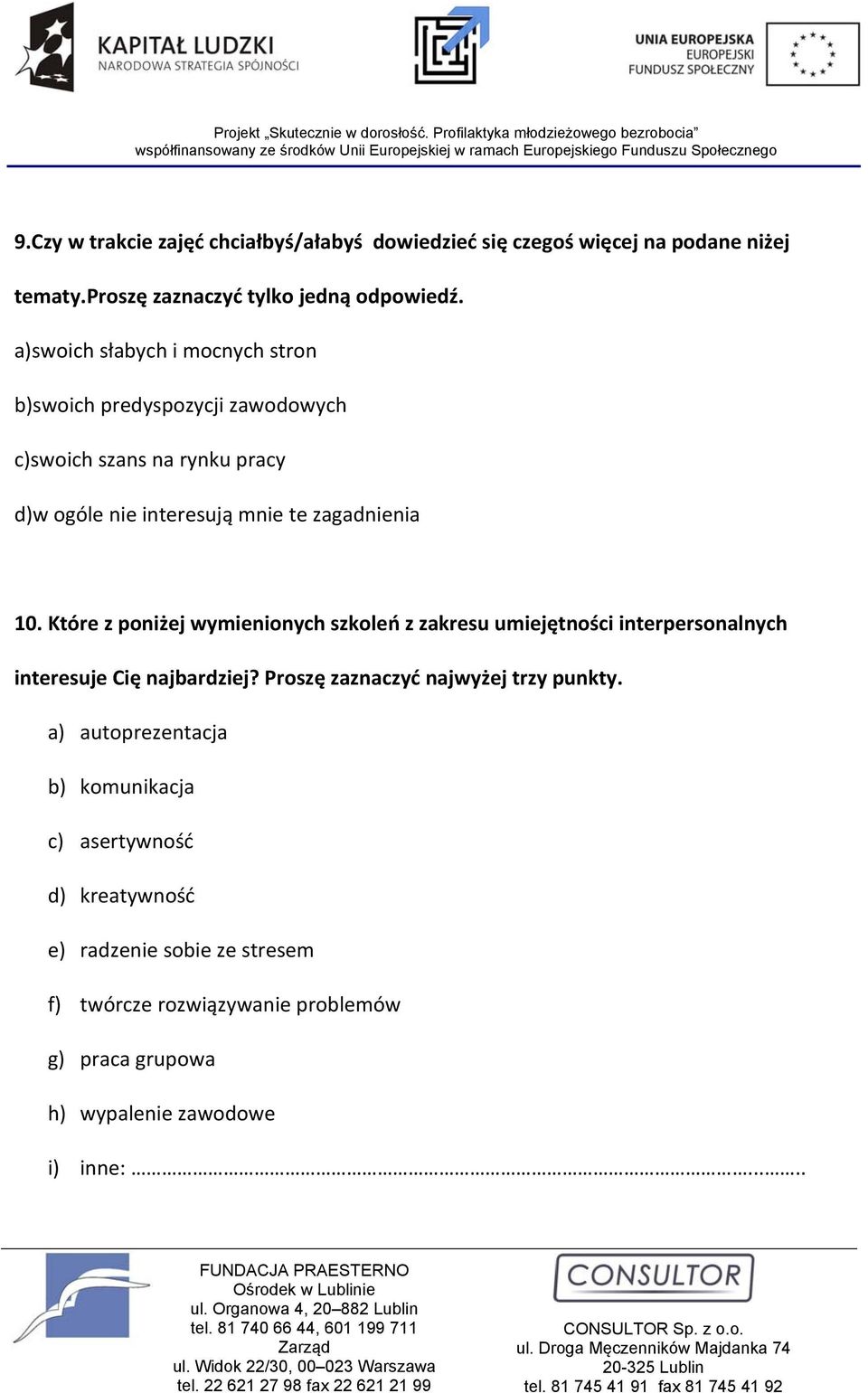 Które z poniżej wymienionych szkoleń z zakresu umiejętności interpersonalnych interesuje Cię najbardziej? Proszę zaznaczyć najwyżej trzy punkty.