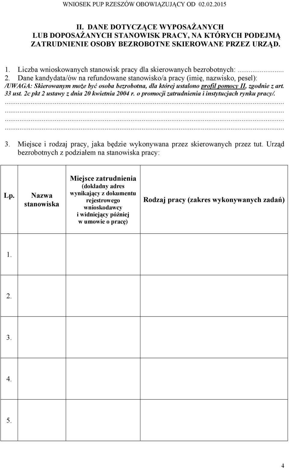 Dane kandydata/ów na refundowane stanowisko/a pracy (imię, nazwisko, pesel): /UWAGA: Skierowanym może być osoba bezrobotna, dla której ustalono profil pomocy II, zgodnie z art. 33 ust.