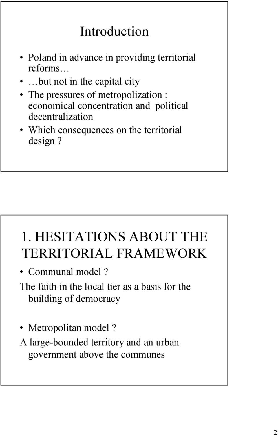 design? 1. HESITATIONS ABOUT THE TERRITORIAL FRAMEWORK Communal model?