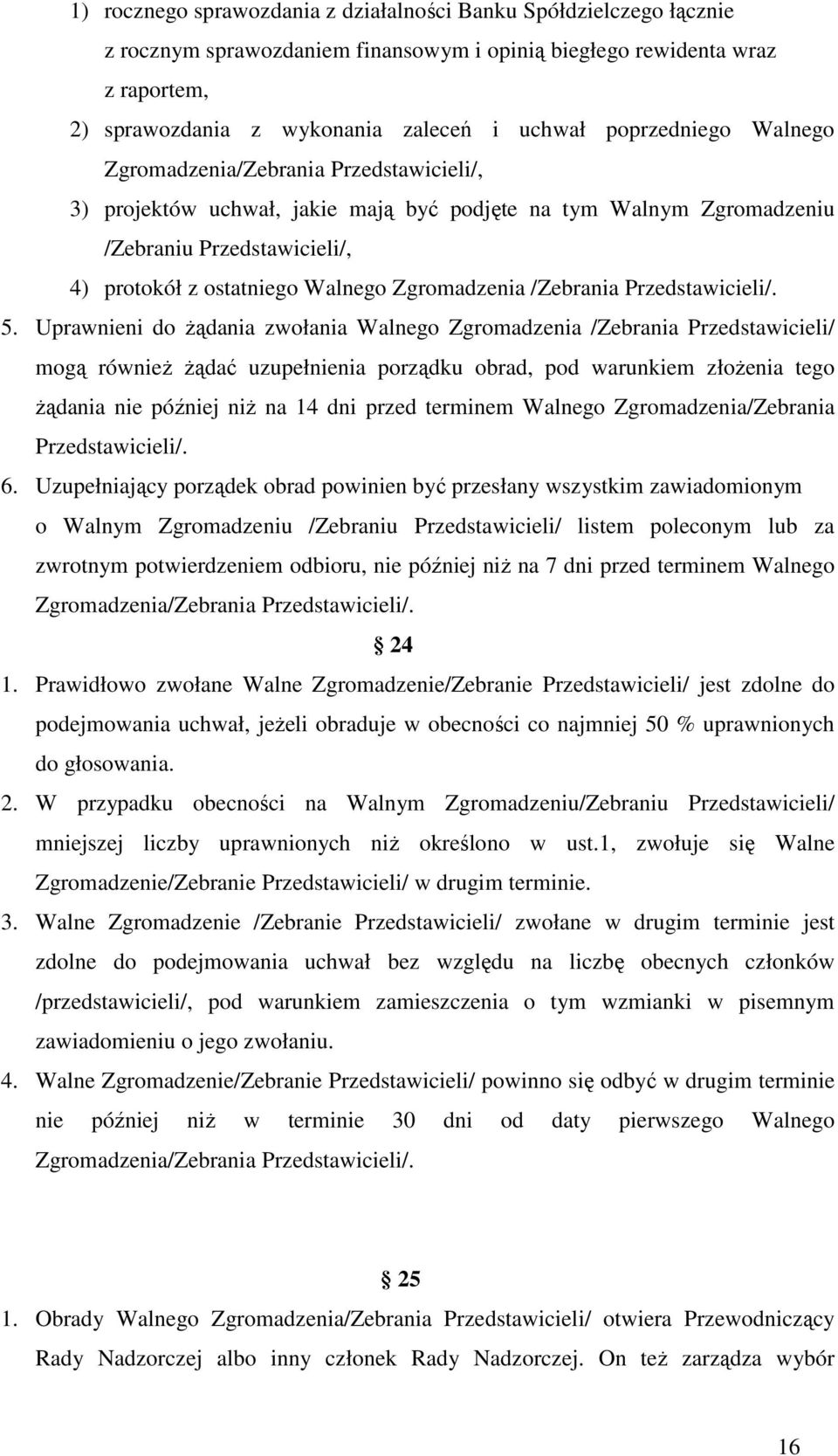 Zgromadzenia /Zebrania Przedstawicieli/. 5.