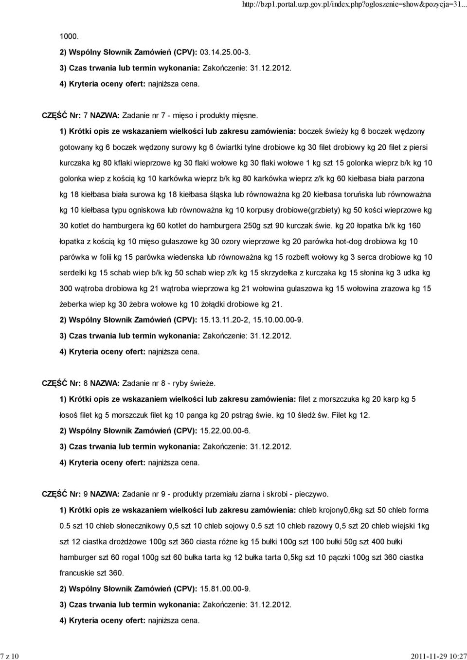 piersi kurczaka kg 80 kflaki wieprzowe kg 30 flaki wołowe kg 30 flaki wołowe 1 kg szt 15 golonka wieprz b/k kg 10 golonka wiep z kością kg 10 karkówka wieprz b/k kg 80 karkówka wieprz z/k kg 60