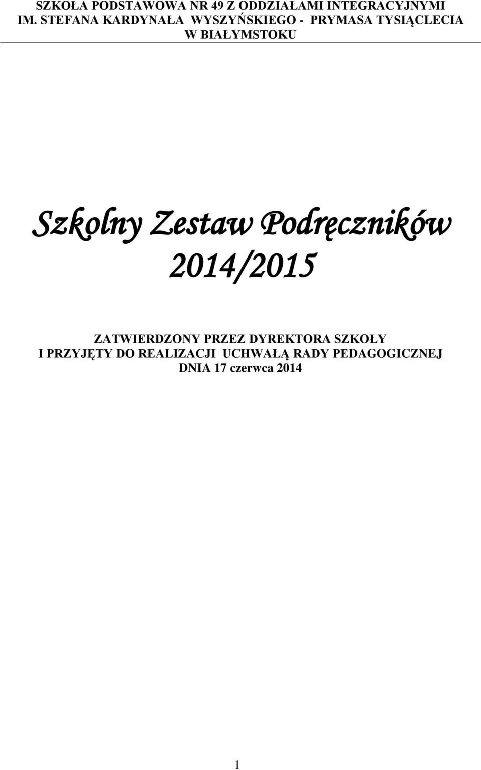 Szkolny Zestaw Podręczników 2014/2015 ZATWIERDZONY PRZEZ DYREKTORA