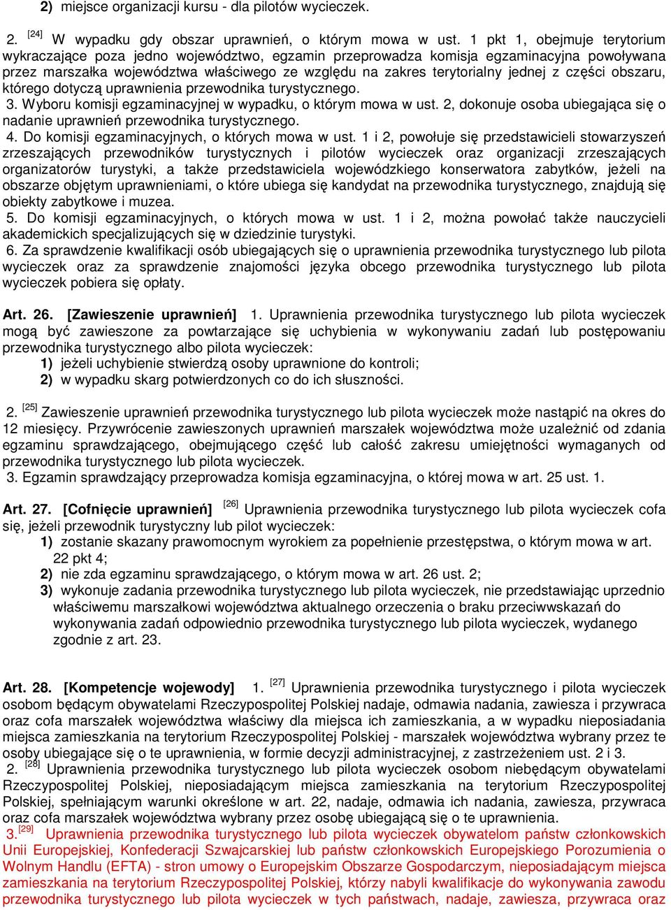 z części obszaru, którego dotyczą uprawnienia przewodnika turystycznego. 3. Wyboru komisji egzaminacyjnej w wypadku, o którym mowa w ust.