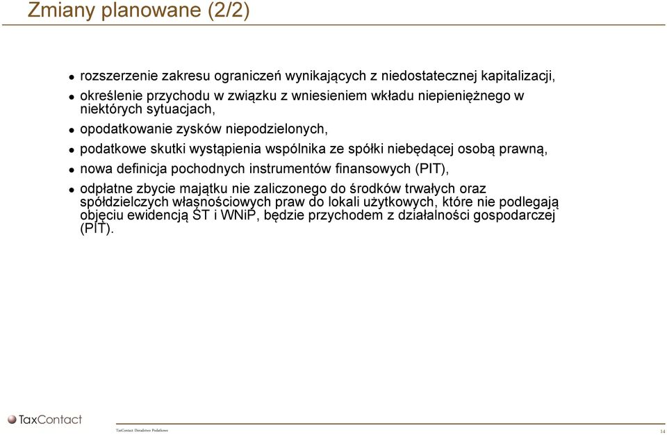 osobą prawną, nowa definicja pochodnych instrumentów finansowych (PIT), odpłatne zbycie majątku nie zaliczonego do środków trwałych oraz